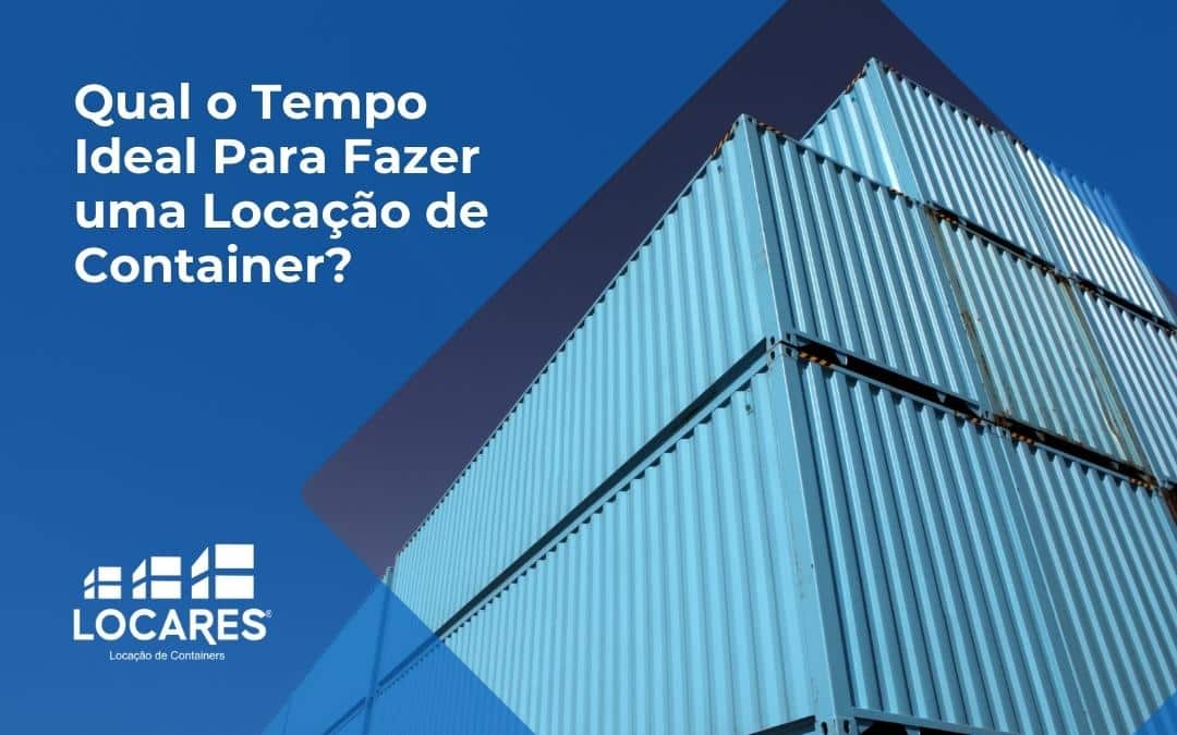 Qual-o-Tempo-Ideal-Para-Fazer-uma-Locacao-de-Container-1-1666813489