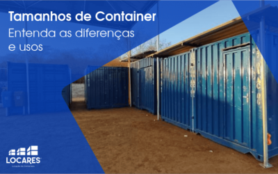 Tamanhos de Container | Entenda as Diferenças e Usos