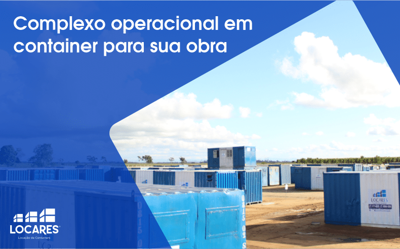 Complexo Operacional em Container para Sua Obra