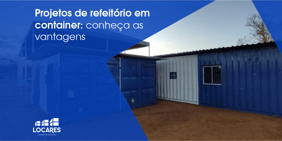 Projetos de Refeitório em Container: Conheça as Vantagens