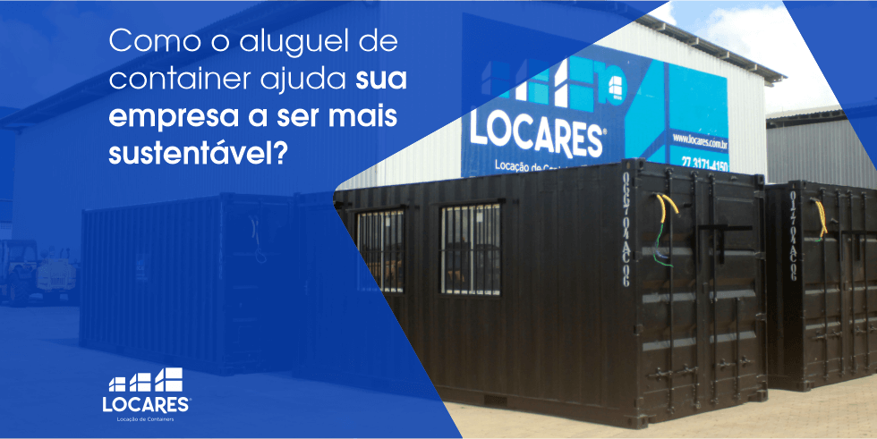 Como o Aluguel de Container Ajuda Sua Empresa a Ser Mais Sustentável?