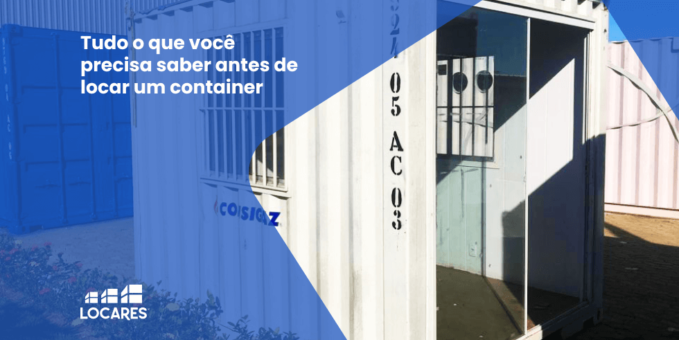 Locação de Container | O Que Você Precisa Saber Antes de Alugar um Container