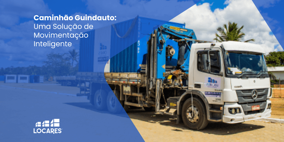 Caminhão Guindauto: Uma Solução de Movimentação Inteligente
