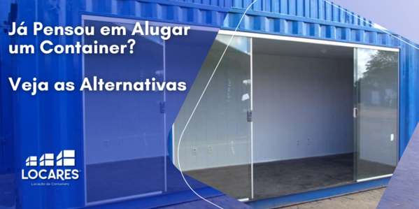 Já Pensou em Alugar um Container? Veja as Alternativas