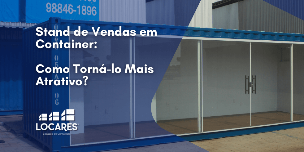 Stand de Vendas em Container: Como Torná-lo Mais Atrativo?