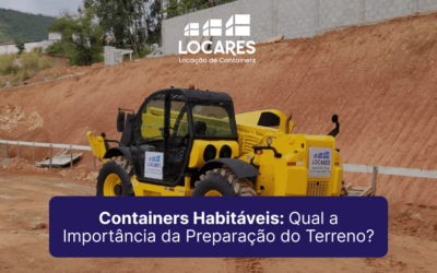 Containers Habitáveis: Qual a Importância da Preparação do Terreno?