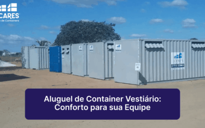 Aluguel de Container Vestiário: Conforto para sua Equipe