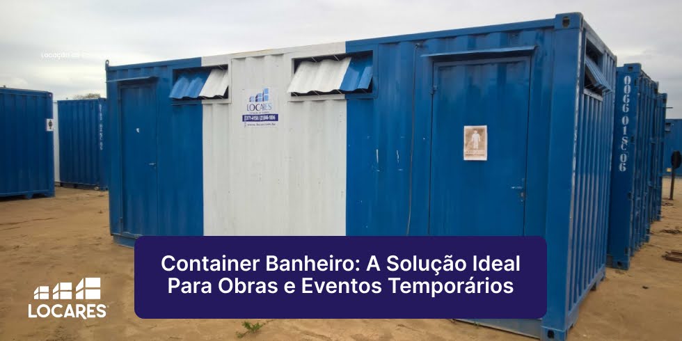 Container Banheiro: A Solução Ideal Para Obras e Eventos Temporários