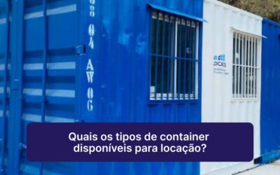 Quais os tipos de container disponíveis para locação?