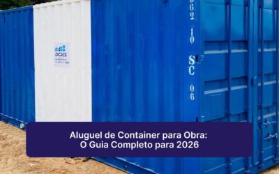 Aluguel de Container para Obra: Guia Completo 2026 | Locares Locação de Containers