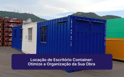Locares Locação de Container ES BA RJ MG SP | Aluguel de Container ES BA RJ MG SP Locação de Escritório Container: Otimize a Organização da Sua Obra