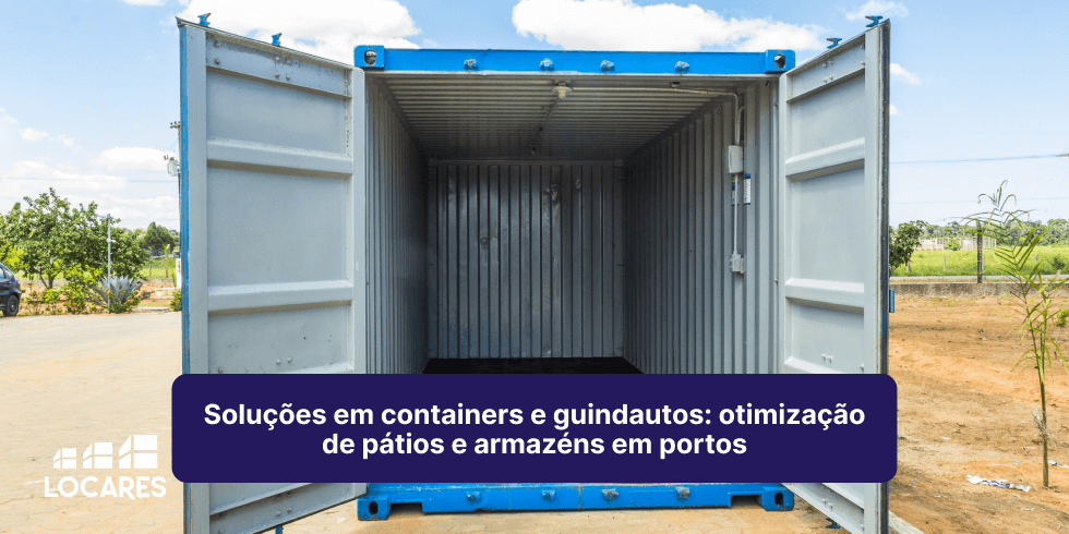 Containers e Guindautos: Otimização de Pátios e Armazéns em Portos Containers e Guindautos: Otimização de Pátios e Armazéns em Portos