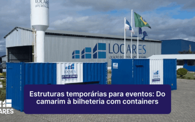 Locares Locação de Container ES BA RJ MG SP | Aluguel de Container ES BA RJ MG SP Estruturas temporárias para eventos: Do camarim à bilheteria com containers