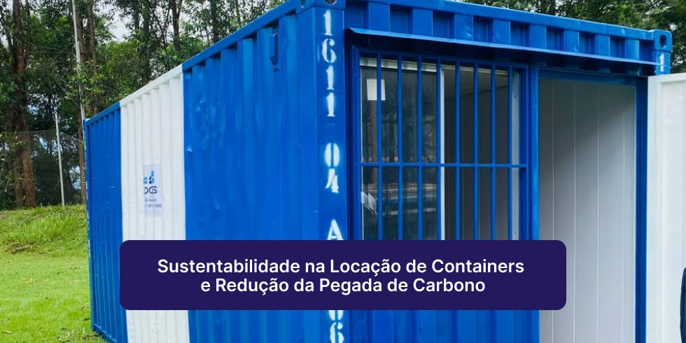 Sustentabilidade na Locação de Containers e Redução da Pegada de Carbono