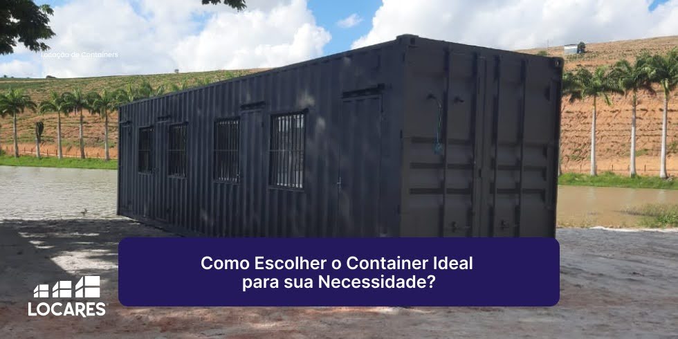 Como Escolher o Container Ideal para sua Necessidade?