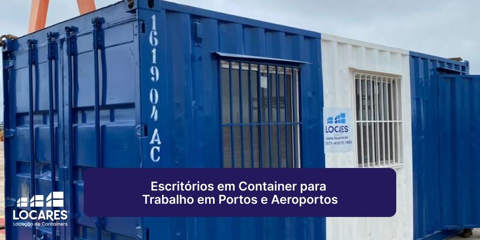 Escritórios em Container para Trabalho em Portos e Aeroportos