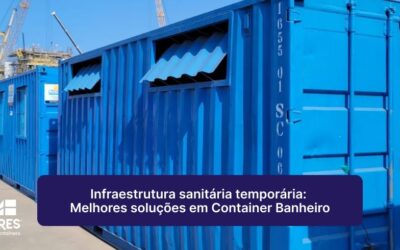 Locares Locação de Container ES BA RJ MG SP | Aluguel de Container ES BA RJ MG SP Infraestrutura sanitária temporária: melhores soluções em Container Banheiro