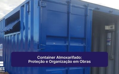 Locares Locação de Container ES BA RJ MG SP | Aluguel de Container ES BA RJ MG SP Container Almoxarifado: Proteção e Organização em Obras