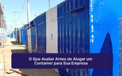 O Que Avaliar Antes de Alugar um Container para Sua Empresa