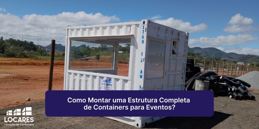 Como Montar uma Estrutura Completa de Containers para Eventos?