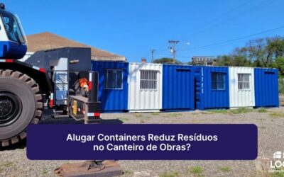 Alugar Containers Reduz Resíduos no Canteiro de Obras?