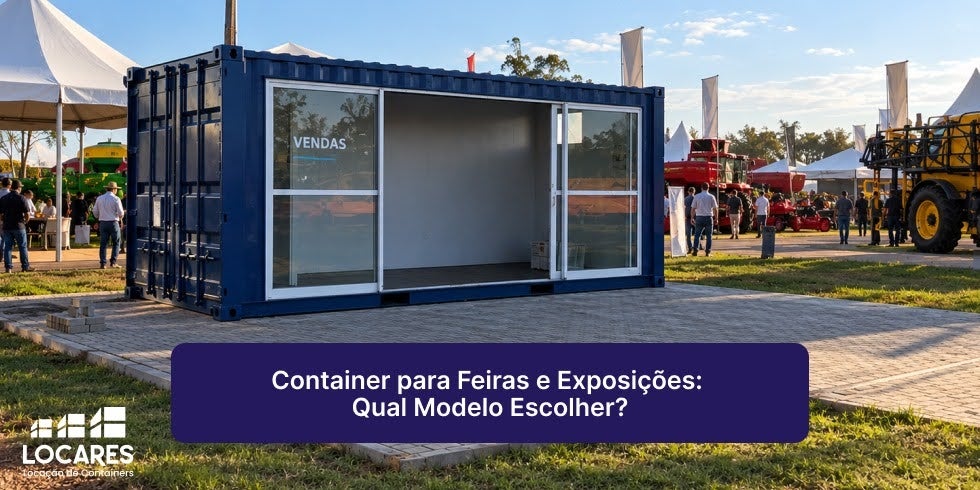 Container para Feiras e Exposições: Qual Modelo Escolher? Container para Feiras e Exposições: Qual Modelo Escolher?